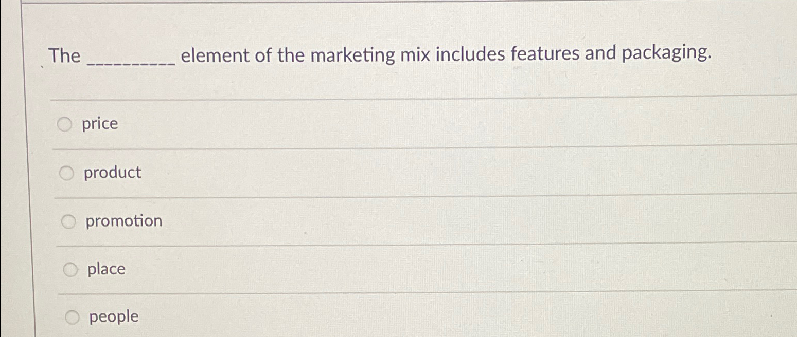 Solved The element of the marketing mix includes features | Chegg.com