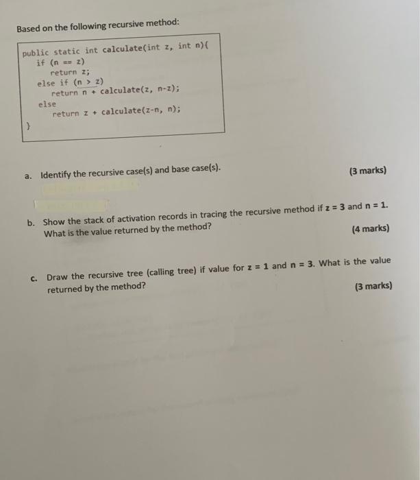 Solved Based on the following recursive method: public | Chegg.com