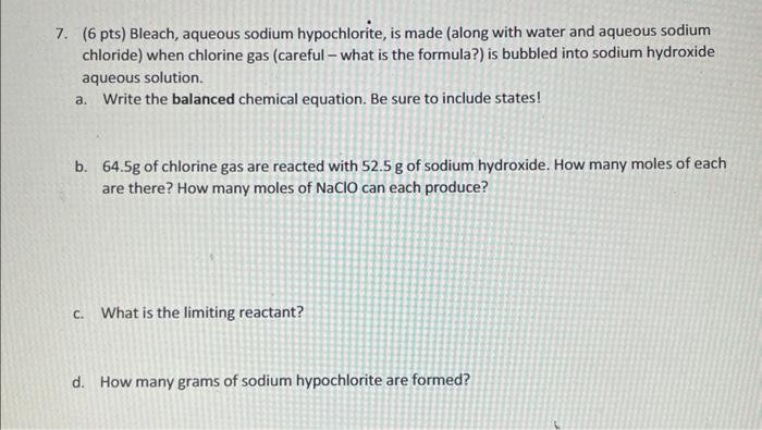 Solved 7. (6 pts) Bleach, aqueous sodium hypochlorite, is | Chegg.com