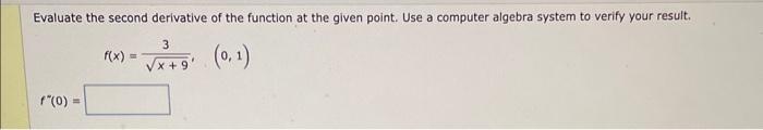 Solved Evaluate the second derivative of the function at the | Chegg.com
