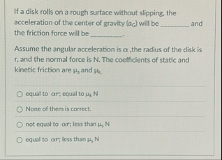 Solved If a disk rolls on a rough surface without slipping, | Chegg.com