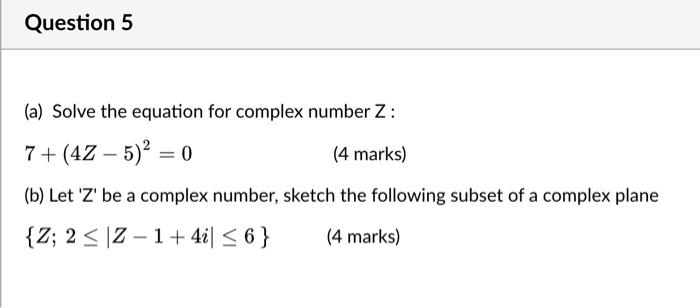 Solved Question 5 (a) Solve the equation for complex number | Chegg.com