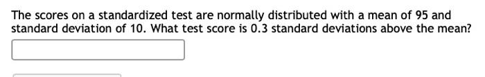 Solved The scores on a standardized test are normally | Chegg.com