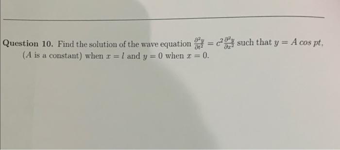 Solved Question 10. Find the solution of the wave equation = | Chegg.com