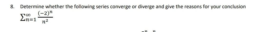 Solved 8. Determine whether the following series converge or | Chegg.com