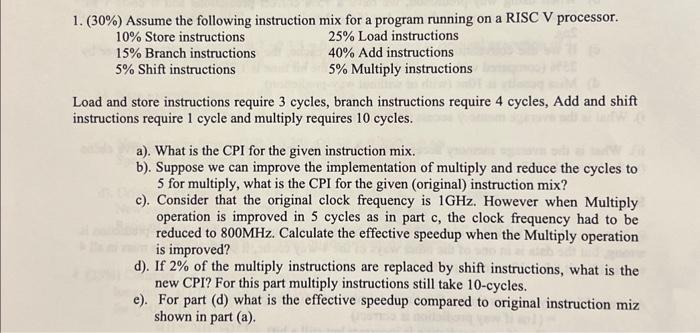 Solved 1. (30%) Assume the following instruction mix for a | Chegg.com