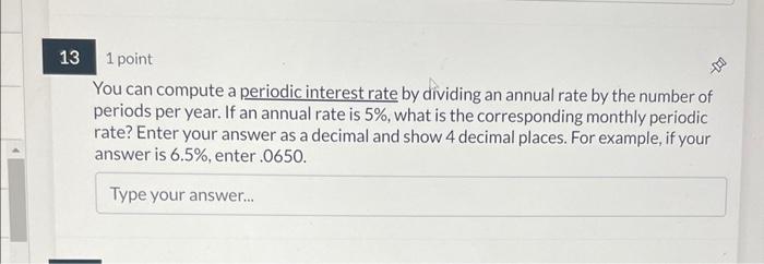 Solved 1 point You can compute a periodic interest rate by | Chegg.com