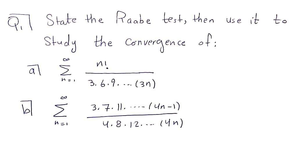 Solved Use it to Q] State the Raabe test, then Study the | Chegg.com