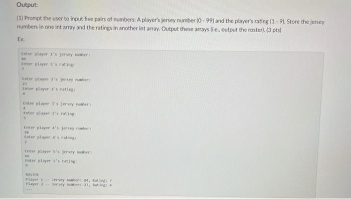 Solved Output: (1) Prompt the user to input five pairs of | Chegg.com