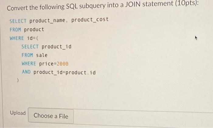 Solved Convert the following SQL subquery into a JOIN | Chegg.com