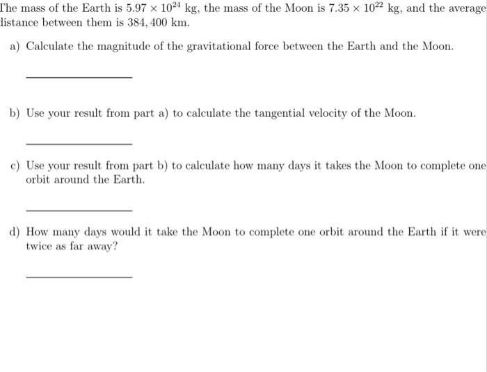 Solved The mass of the Earth is 5.97×1024 kg, the mass of