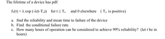 Solved The lifetime of a device has pdf: fy(t) = 2 | Chegg.com