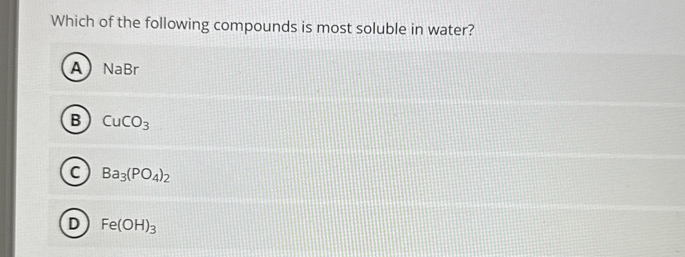 Solved Which of the following compounds is most soluble in | Chegg.com