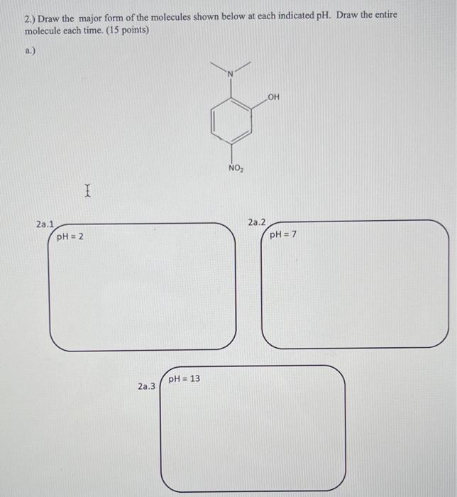 Solved 2.) Draw the major form of the molecules shown below | Chegg.com