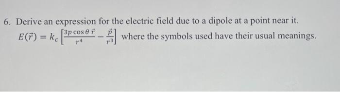 Solved 6. Derive an expression for the electric field due to | Chegg.com