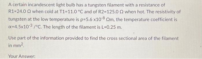 Solved A Certain Incandescent Light Bulb Has A Tungsten Chegg Com   Image