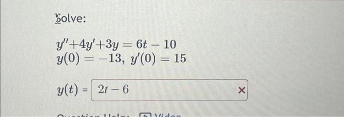 Solved Solve Y 4y 3y 6t 10 Y 0 −13 Y 0 15 Y T