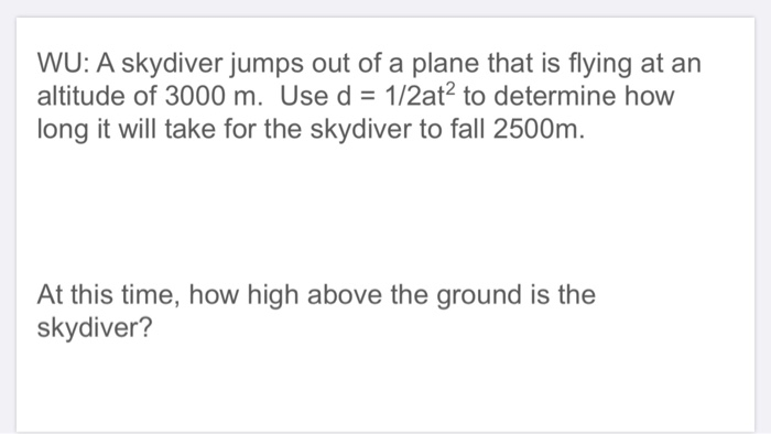 Solved WU: A Skydiver Jumps Out Of A Plane That Is Flying At | Chegg.com