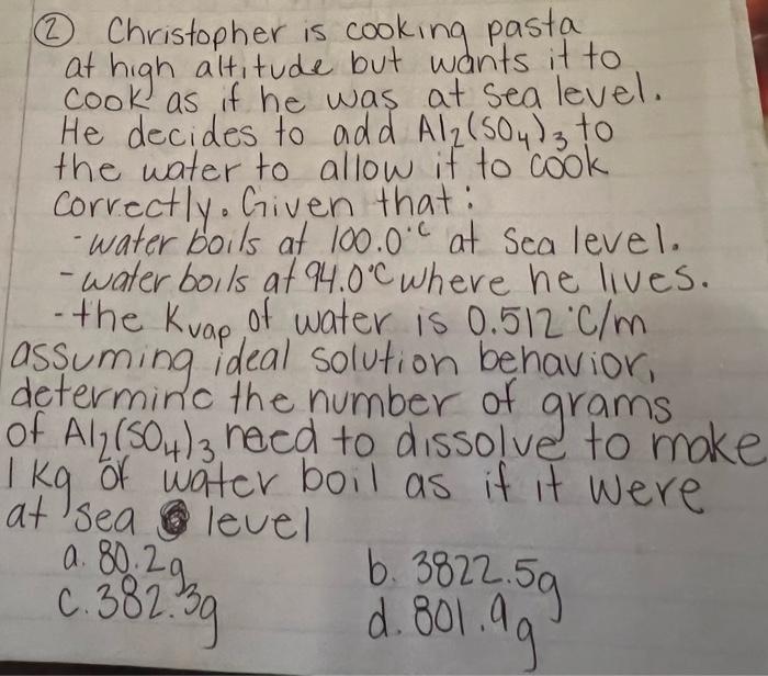 Solved (2) Christopher is cooking pasta at high altitude but