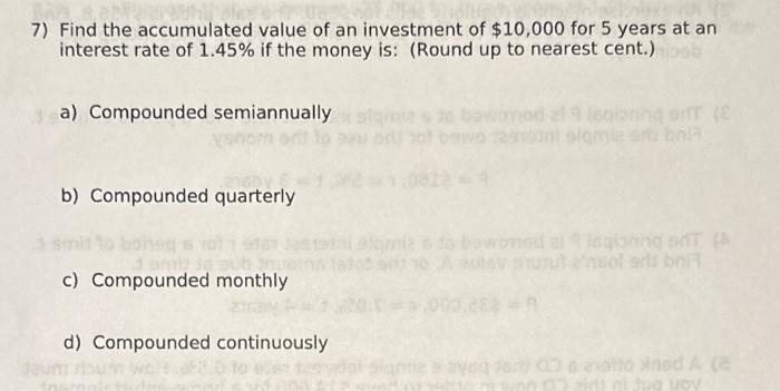 Solved 7) Find the accumulated value of an investment of | Chegg.com