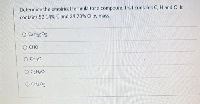 Solved Determine the empirical formula for a compound that | Chegg.com