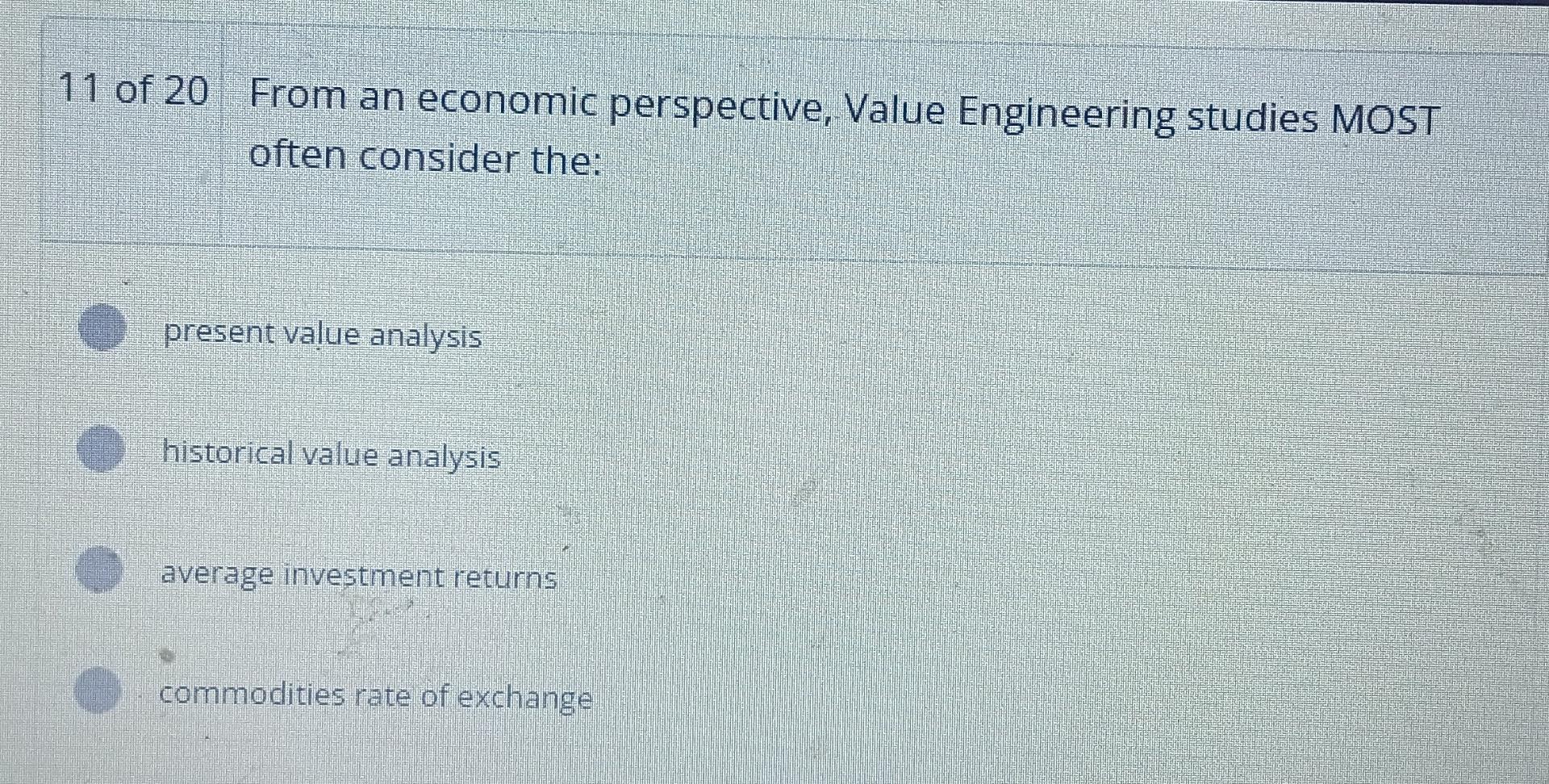 Solved 10 of 20 Value Engineering focuses on: 11 of 20 From | Chegg.com
