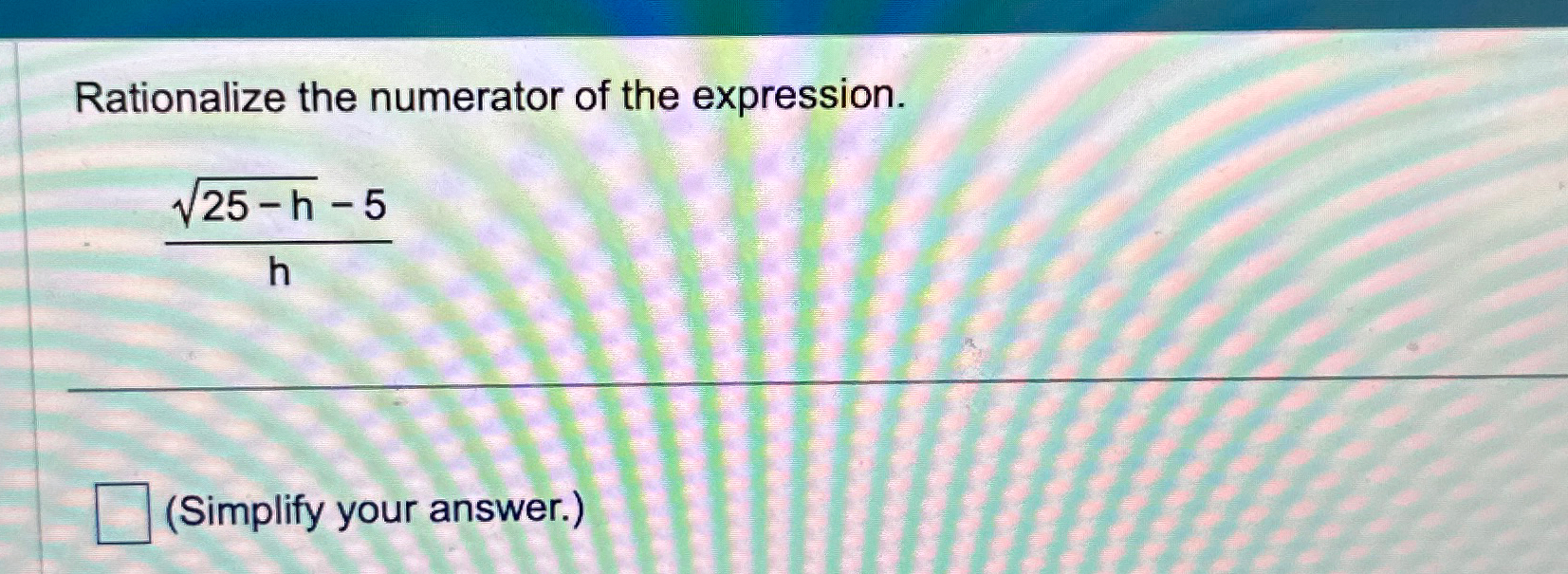 Solved Rationalize the numerator of the | Chegg.com