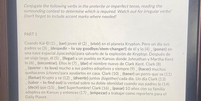 Conjugate the following verbs in the preterite or imperfect tense, reading the surrounding context to determine which is requ