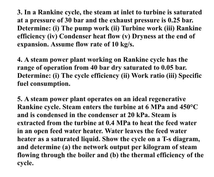 Solved 3. In A Rankine Cycle, The Steam At Inlet To Turbine | Chegg.com