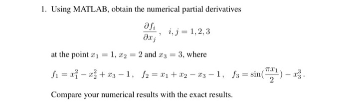 Solved 1. Using MATLAB, obtain the numerical partial | Chegg.com