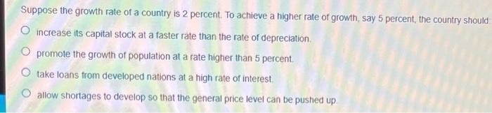 Solved Suppose the growth rate of a country is 2 percent. To | Chegg.com