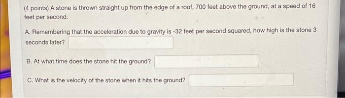 Solved (4 points) A stone is thrown straight up from the | Chegg.com