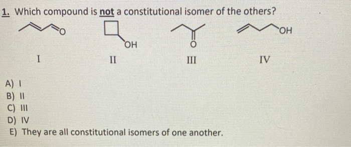 Solved 1. Which compound is not a constitutional isomer of | Chegg.com