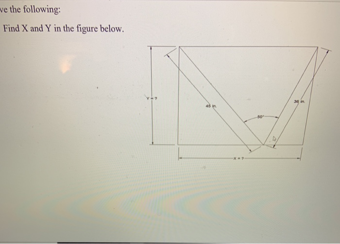 Solved ve the following: Find X and Y in the figure below. | Chegg.com