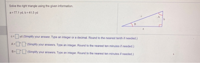 Solved Solve the right triangle using the given information. | Chegg.com