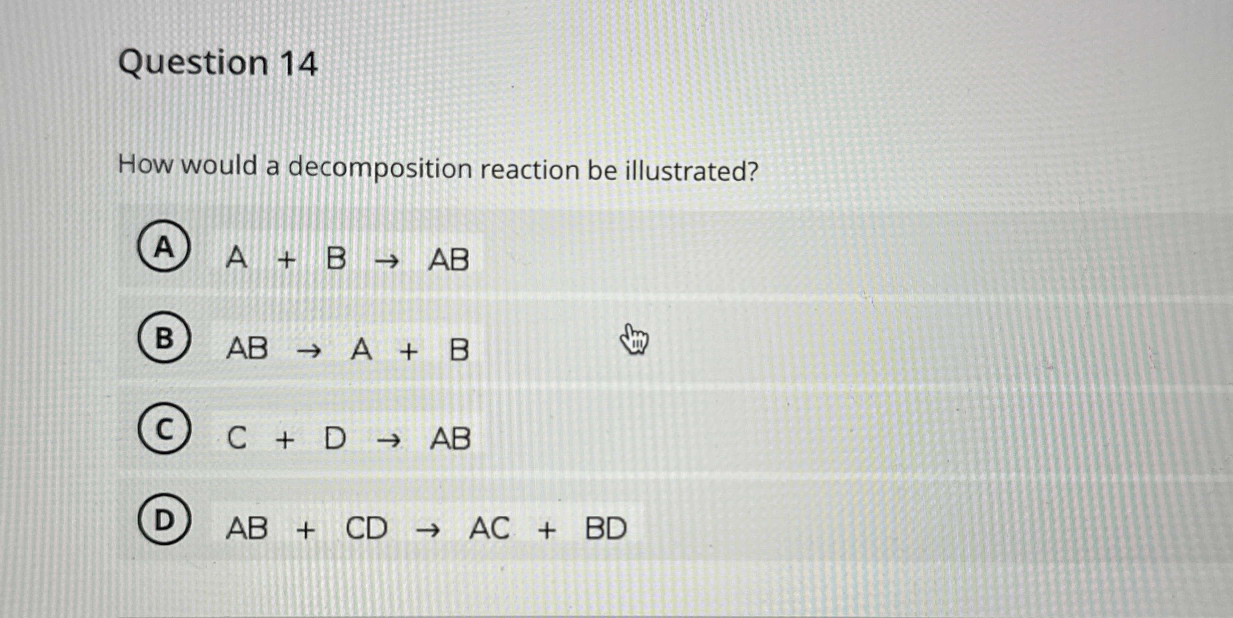 Question 14How would a decomposition reaction be | Chegg.com