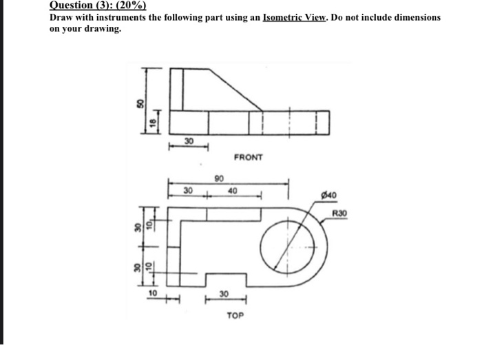 Solved Question (3): (20%) Draw with instruments the | Chegg.com