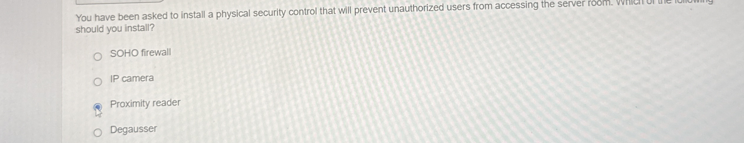 Solved You have been asked to install a physical security | Chegg.com