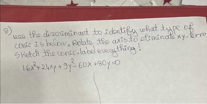 Solved use the discriminant to identify what type of conic | Chegg.com