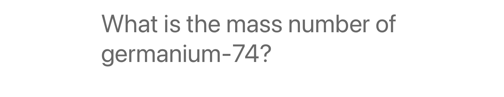 solved-what-is-the-mass-number-of-germanium-74-chegg