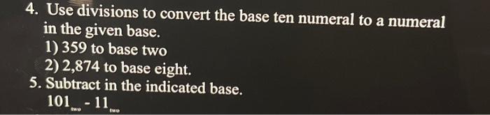 Solved 4. Use divisions to convert the base ten numeral to a | Chegg.com