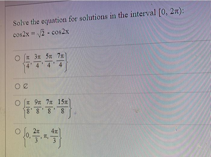 Solved Solve the equation for solutions in the interval | Chegg.com
