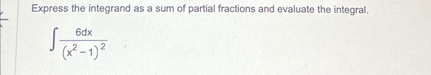 Solved Express the integrand as a sum of partial fractions | Chegg.com