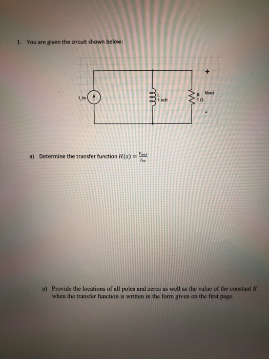 Solved 1. You are given the circuit shown below: a) | Chegg.com