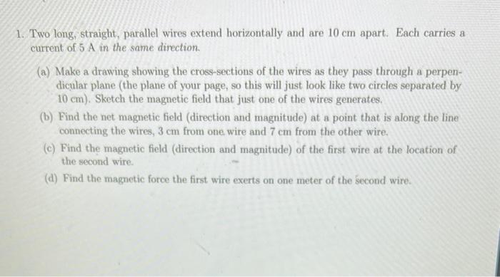 Solved 1. Two long, straight, parallel wires extend | Chegg.com