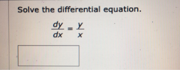 Solved Solve the differential equation. dy Y dx | Chegg.com