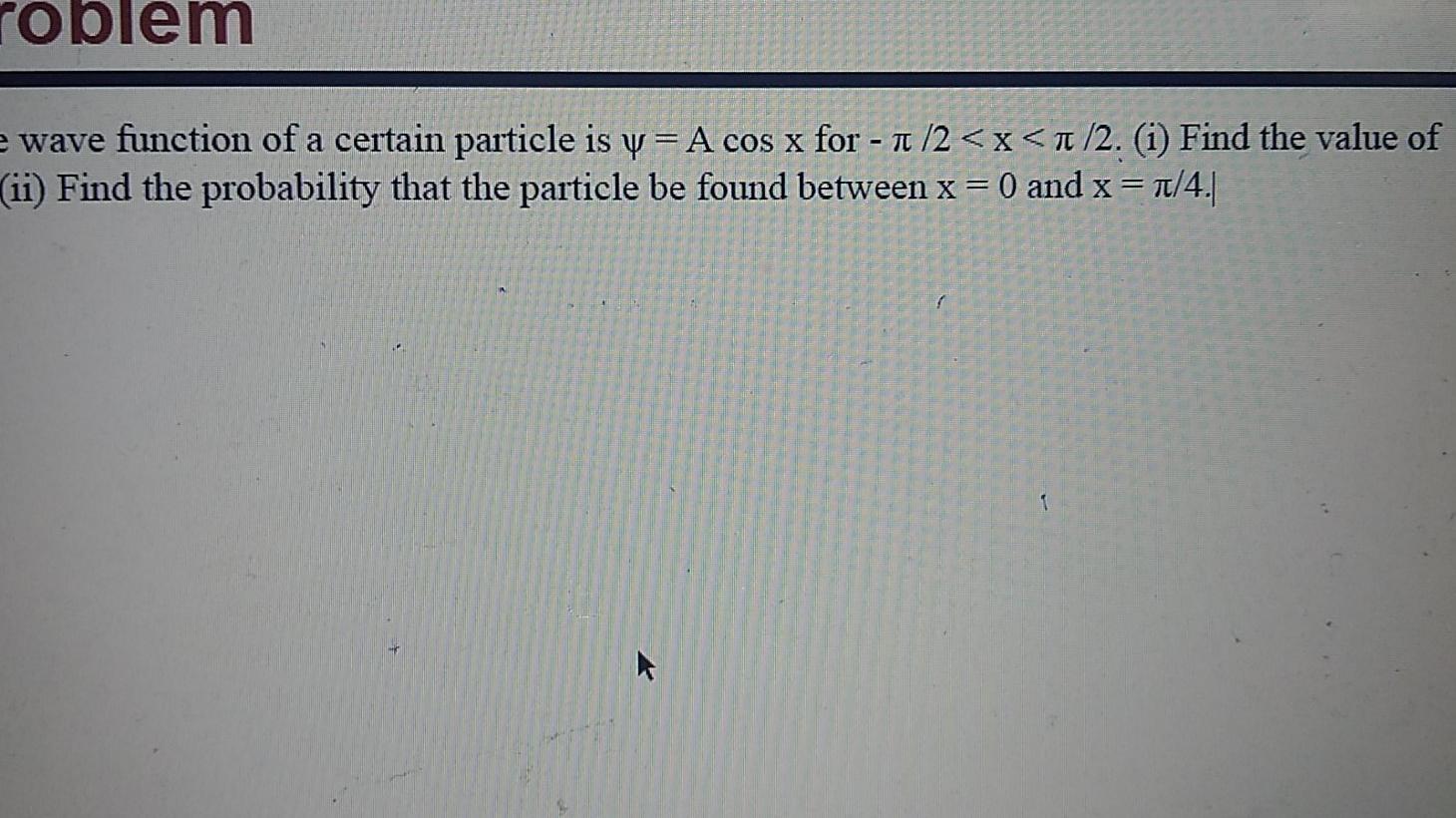 Solved roblem wave function of a certain particle is y= A | Chegg.com