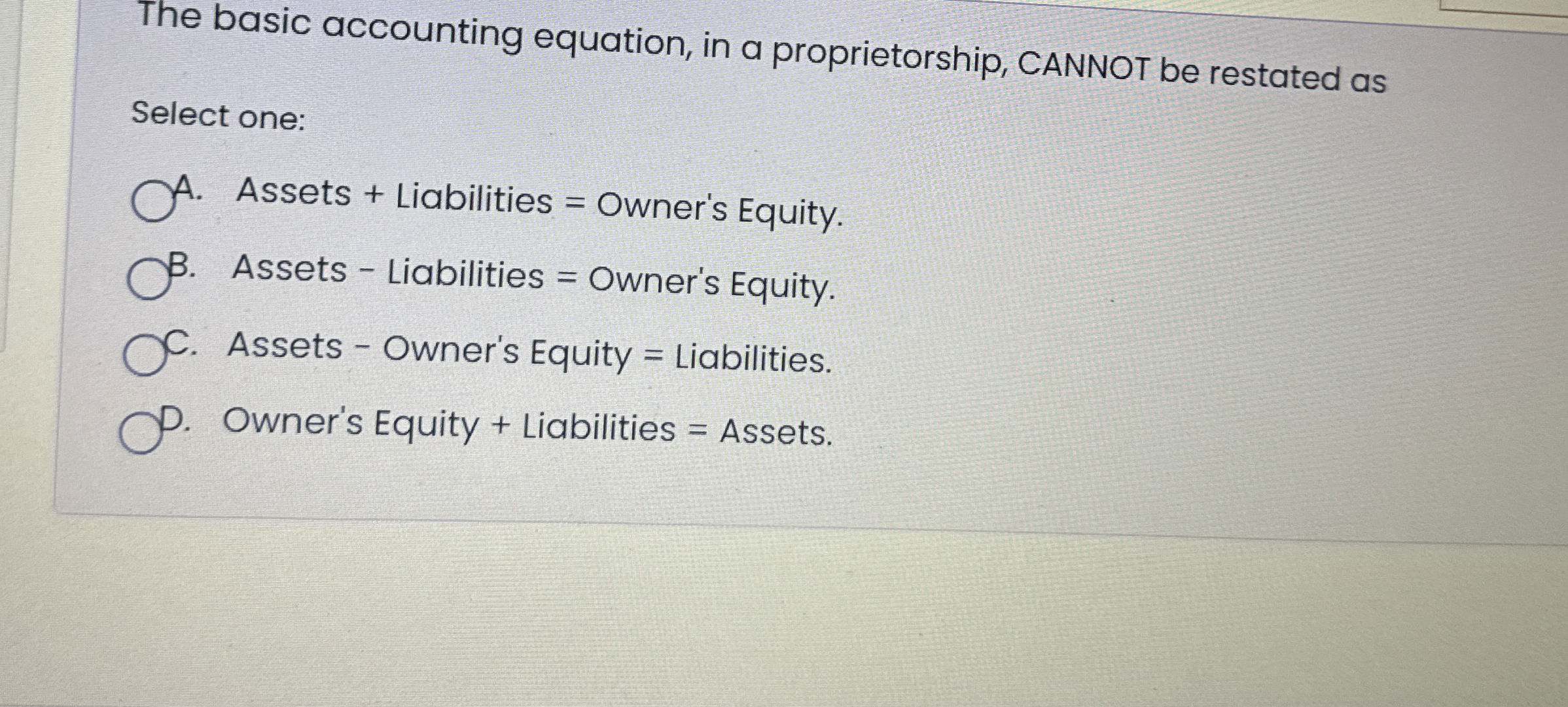 Solved The basic accounting equation, in a proprietorship,