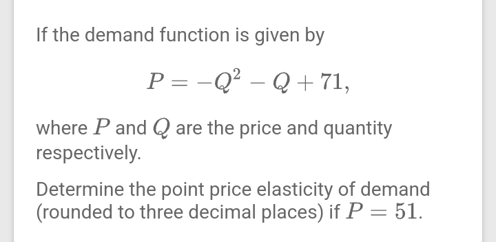 Solved If the demand function is given byP=-Q2-Q+71,where P | Chegg.com