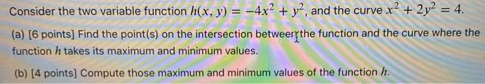 Solved Consider the two variable function h(x, y) = -4x2 + | Chegg.com